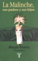 Cover of: La Malinche, sus padres y sus hijos by Margo Glantz, coordinadora.