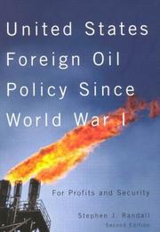 Cover of: United States Foreign Oil Policy Since World War I: For Profits And Security (Mcgill-Queen's Native and Northern Series)