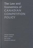 Cover of: The law and economics of Canadian competition policy