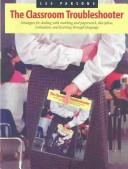Cover of: The classroom troubleshooter by Les Parsons