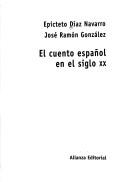 Cover of: El Cuento Español En El Siglo XX (Libro Universitario) by Epicteto Díaz Navarro, Jose Ramon Zorrilla