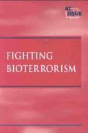 Cover of: Fighting bioterrorism by Lisa Yount, book editor.