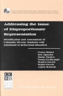 Cover of: Addressing the issue of disproportionate representation: identification and assessment of culturally diverse students with emotional or behavioral disorders