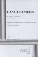 Cover of: I am a camera: a play in three acts
