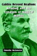 Cover of: Galdós beyond realism: reading and the creation of magical worlds