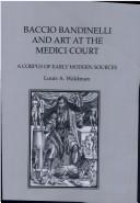 Cover of: Baccio Bandinelli And Art At The Medici Court: Corpus Of Early Modern Sources. (Memoirs of the American Philosophical Society) (Memoirs of the American Philosophical Society)