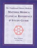 Cover of: traditional Chinese medicine materia medica clinical reference & study guide