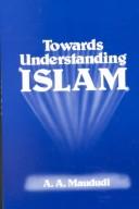Cover of: Towards Understanding Islam by A. A. Maududi