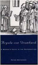 Cover of: Argula Von Grumbach: A Woman's Voice in the Reformation