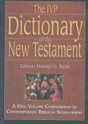 The IVP dictionary of the New Testament by Daniel G. Reid