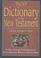 Cover of: IVP DICTIONARY OF THE NEW TESTAMENT: A ONE-VOLUME COMPENDIUM OF CONTEMPORARY BIBLICAL...; ED. BY DANIEL G. REID.