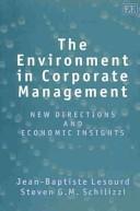 Cover of: The Environment in Corporate Management by Jean-Baptiste Lesourd, Steven G. M. Schilizzi, Jean-Baptiste Lesourd, Steven G. M. Schilizzi