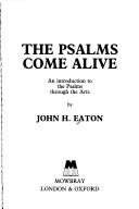 Cover of: The Psalms come alive: an introduction to the Psalms through the arts