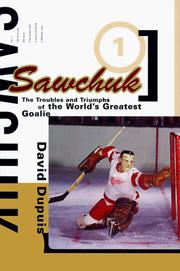 Cover of: Sawchuk: the troubles and triumphs of the world's greatest goalie