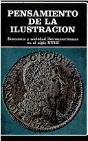 Cover of: Pensamiento de la ilustración: economía y sociedad iberoamericanas en el siglo XVIII