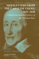 Cover of: Newsletters from the Caroline Court, 1621-1638: catholicism and the politics of personal rule