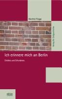 Cover of: Ich erinnere mich an Berlin: Erlebtes und Erfundenes