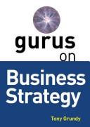 Gurus on business strategy by Tony Grundy