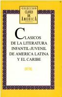 Clásicos de la literatura infantil-juvenil de América Latina y el Caribe by Velia Bosch