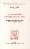 Cover of: La philosophie à l'épreuve du mal: pour une phénoménologie de la souffrance