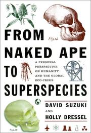Cover of: From naked ape to superspecies: a personal perspective on humanity and the global eco-crisis
