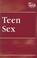 Cover of: Teen Sex