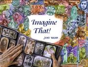 Cover of: Imagine that! by Janet Wilson