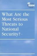 Cover of: What are the most serious threats to national security?