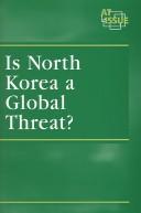 Cover of: Is North Korea a Global Threat? by Debra A. Miller