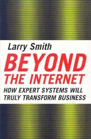 Cover of: Beyond the Internet: how expert systems will truly transform business