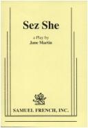 Cover of: Sez she: a play