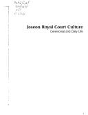 Cover of: Joseon royal court culture by Myŏng-ho Sin