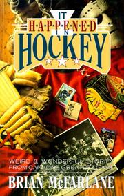 Cover of: It happened in hockey: weird & wonderful stories from Canada's greatest game