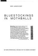 Bluestockings in mothballs by Ineke Jungschleger