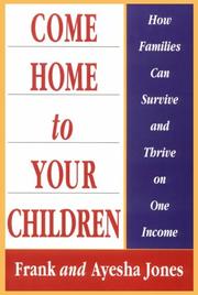 Come home to your children by Frank Jones, Ayesha Jones
