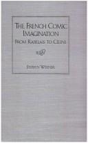 Cover of: The French comic imagination: from Rabelais to Celine