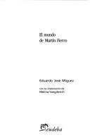 Cover of: El mundo de Martín Fierro by Eduardo José Míguez