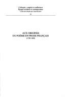 Aux origines du poème en prose français, (1750-1850) by Nathalie Vincent-Munnia, S. Bernard-Griffiths