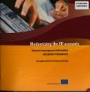 Cover of: Modernising the EU accounts: enhanced management information and greater transparency : your guide to the EU's new financial reporting