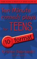 Cover of: Ten-Minute Comedy Plays for Teens/10+ Format Volume 8 | Kristen Dabrowski