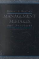 Cover of: Management mistakes and successes by Hartley, Robert F.