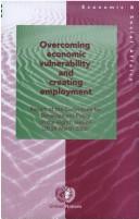 Cover of: Overcoming economic vulnerability and creating employment: report of the Committee for Development Policy on the eighth session, 20-24 March 2006