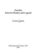 Cover of: ZENOBIA BETWEEN REALITY AND LEGEND. by YASMINE ZAHRAN