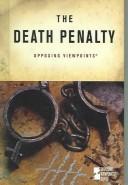 Cover of: The death penalty: opposing viewpoints