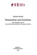 Cover of: Drachenfrau und Geistfeuer: neue Metaphern für Gott in der j udischen feministischen Theologie und Praxis