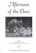 Cover of: Afternoon of the elves: a play