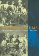 Cover of: Paper museums: the reproductive print in Europe, 1500-1800