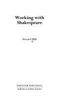 Cover of: Working with Shakespeare by Howard Mills, Howard Mills