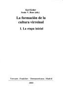 Cover of: La formaciÃ³n de la cultura virreinal. Vol. I: La etapa inicial.