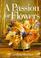 Cover of: A passion for flowers